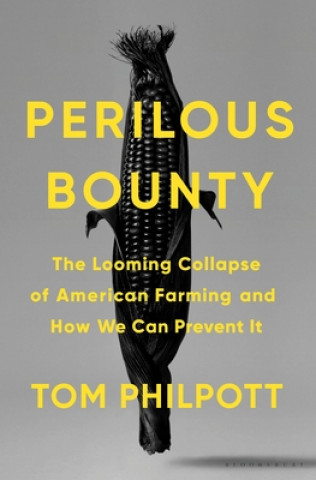 Könyv Perilous Bounty Tom Philpott