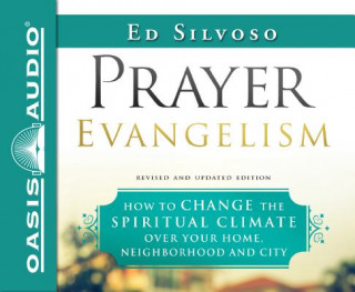 Audio Prayer Evangelism: How to Change the Spiritual Climate Over Your Home, Neighborhood and City Jon Gauger