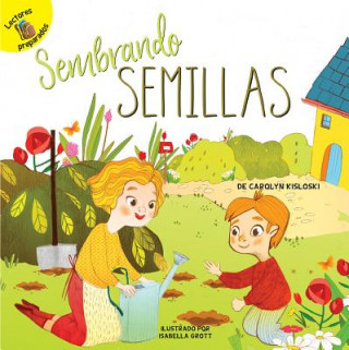 Książka Sembrando Semillas: Planting Seeds Carolyn Kisloski