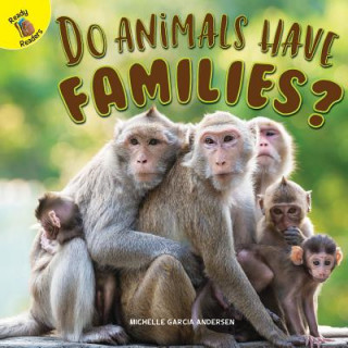 Kniha Do Animals Have Families? Michelle Anderson