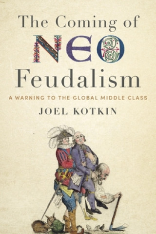Książka Coming of Neo-Feudalism Joel Kotkin