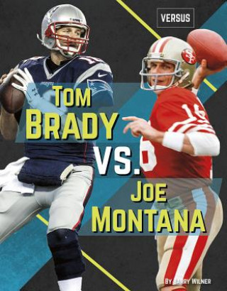 Kniha Tom Brady vs. Joe Montana Barry Wilner