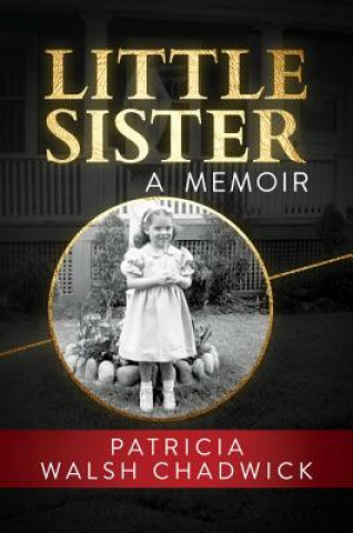 Könyv Little Sister Patricia Walsh Chadwick