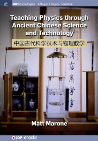 Carte Teaching Physics through Ancient Chinese Science and Technology Matt Marone