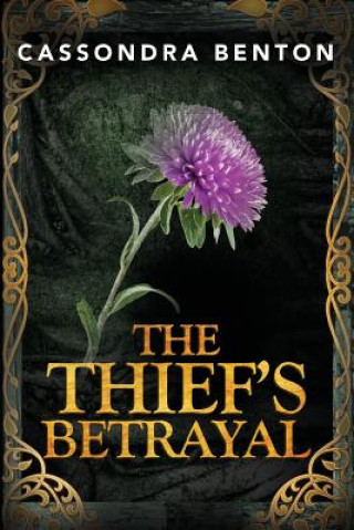 Kniha The Thief's Betrayal Cassondra Benton