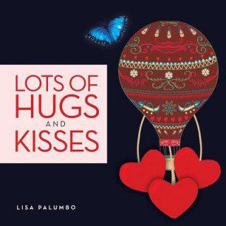 Książka Lots of Hugs and Kisses Lisa Palumbo