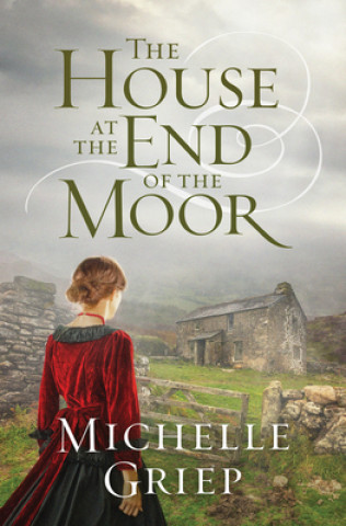 Könyv The House at the End of the Moor Michelle Griep