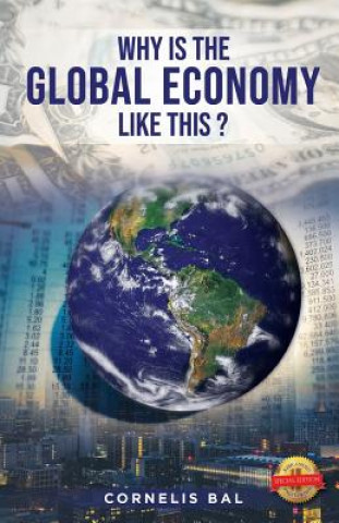 Livre Why Is the Global Economy Like This? Cornelis Bal