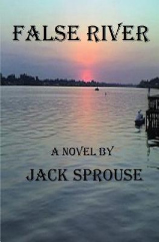 Knjiga False River Jack Sprouse