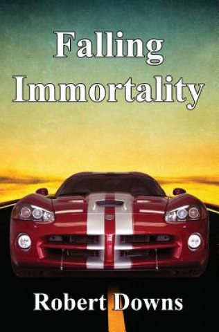 Könyv Falling Immortality Robert Downs