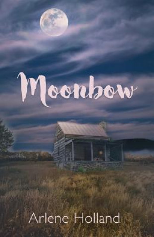 Knjiga Moonbow Arlene Holland