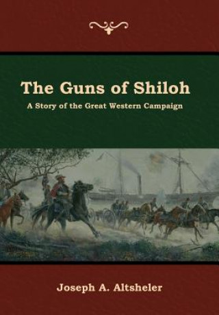 Kniha Guns of Shiloh Joseph A. Altsheler