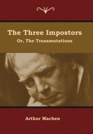 Książka Three Impostors; or, The Transmutations Arthur Machen