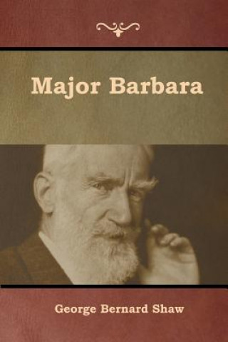 Knjiga Major Barbara George Bernard Shaw