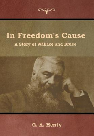 Carte In Freedom's Cause G. A. Henty