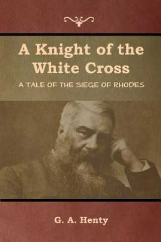 Livre Knight of the White Cross G. A. Henty