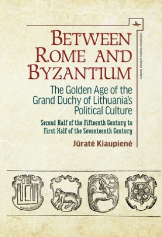 Carte Between Rome and Byzantium J& Kiaupiene