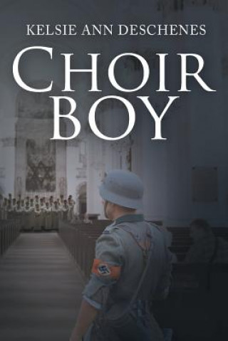 Knjiga Choir Boy Kelsie Ann Deschenes