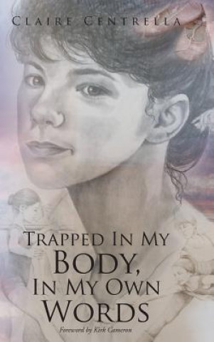 Książka Trapped In My Body, In My Own Words Claire Centrella