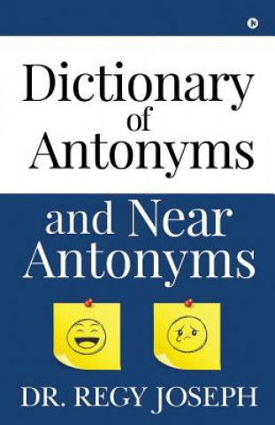 Kniha Dictionary of Antonyms and Near Antonyms Dr Regy Joseph