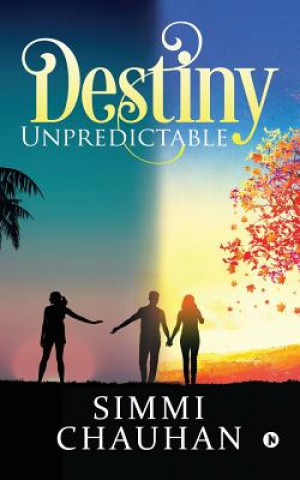 Knjiga Destiny Unpredictable Simmi Chauhan