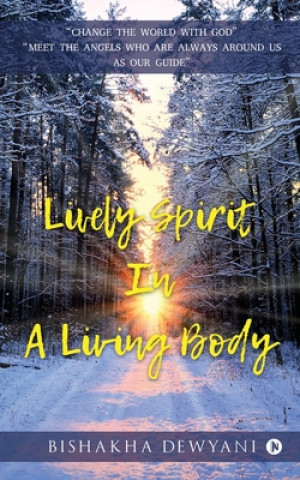 Buch Lively Spirit In A Living Body Bishakha Dewyani