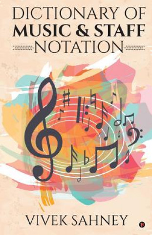 Kniha Dictionary of Music & Staff Notation Vivek Sahney