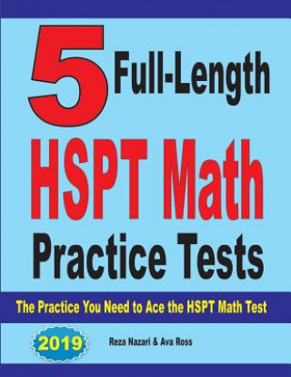 Book 5 Full-Length HSPT Math Practice Tests Reza Nazari