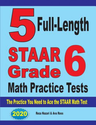 Carte 5 Full-Length STAAR Grade 6 Math Practice Tests Reza Nazari