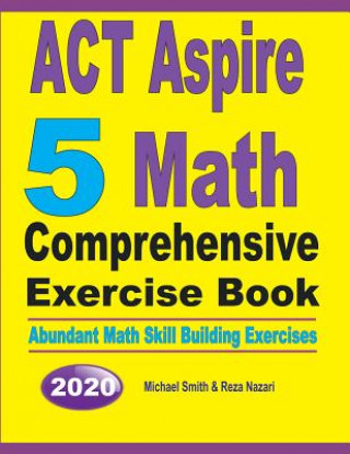 Carte ACT Aspire 5 Math Comprehensive Exercise Book Michael Smith