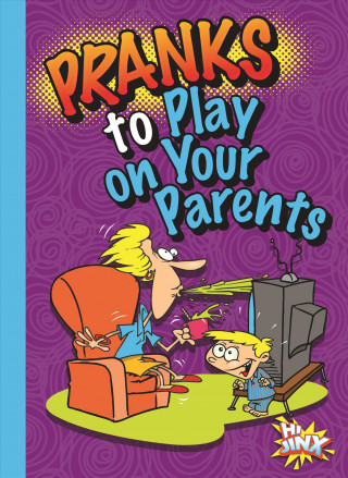 Carte Pranks to Play on Your Parents Megan Cooley Peterson