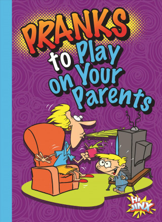 Kniha Pranks to Play on Your Parents Megan Cooley Peterson