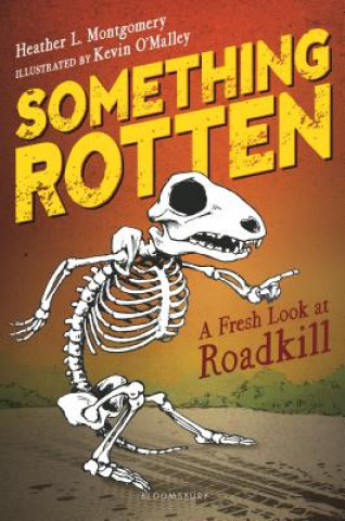 Kniha Something Rotten: A Fresh Look at Roadkill Heather L. Montgomery