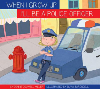 Knjiga I'll Be a Police Officer Connie Colwell Miller