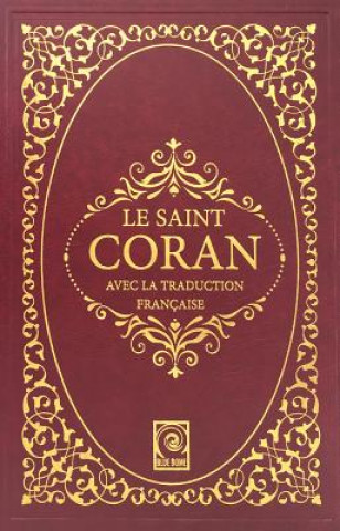Книга Le Saint Coran: Avec La Traduction Francaise Aziz Bener