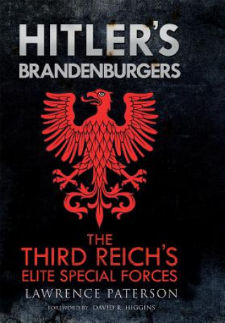 Kniha Hitler's Brandenburgers: The Third Reich's Elite Special Forces Lawrence Paterson