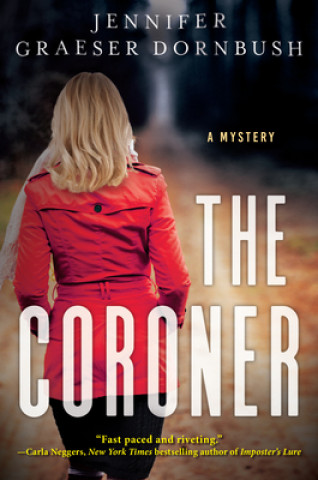 Knjiga The Coroner: A Coroner's Daughter Mystery Jennifer Graeser Dornbush