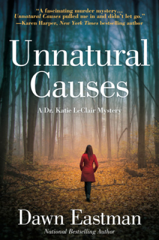 Kniha Unnatural Causes: A Dr. Katie LeClair Mystery Dawn Eastman