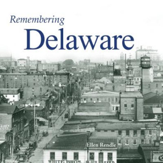 Knjiga Remembering Delaware Ellen Rendle