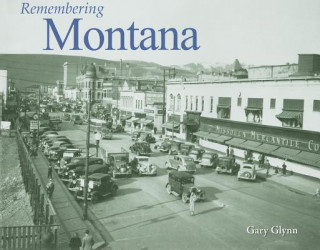 Kniha Remembering Montana Gary Glynn