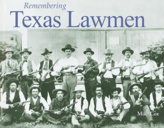 Книга Remembering Texas Lawmen Mike Cox