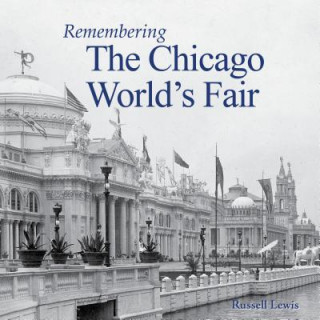 Kniha Remembering the Chicago World's Fair Russell Lewis