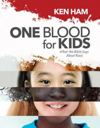 Książka One Blood for Kids: What the Bible Says about Race Ken Ham