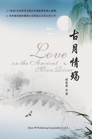 Könyv Love on the Ancient Moon River Jiajian Hu