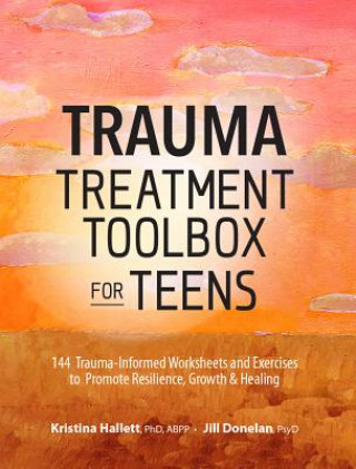 Knjiga Trauma Treatment Toolbox for Teens Kristina Hallett