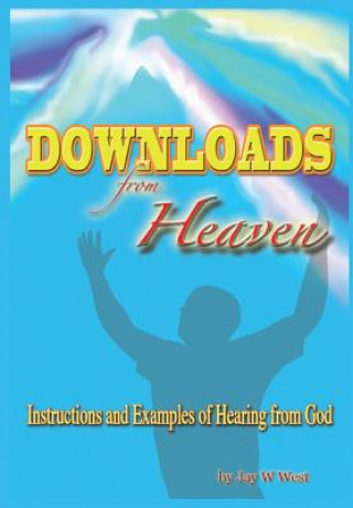 Buch Downloads From Heaven Jay W. West
