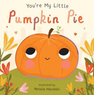 Carte You're My Little Pumpkin Pie Natalie Marshal