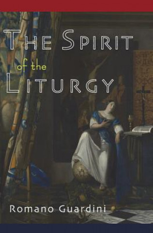 Książka The Spirit of the Liturgy Romano Guardini