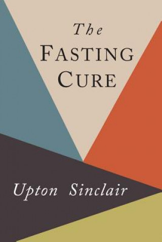 Книга The Fasting Cure Upton Sinclair