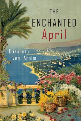Kniha The Enchanted April Elizabeth Von Arnim